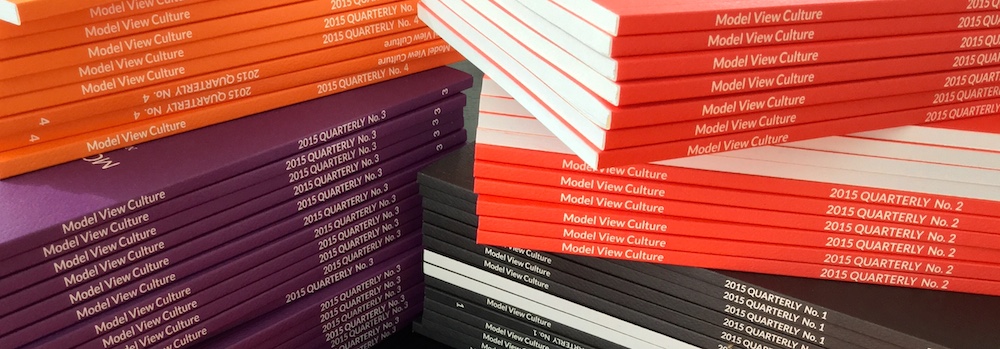 Stacks of Model View Culture print issues.